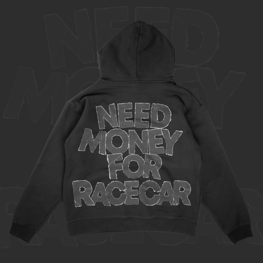 NEED MONEY FOR RACE CAR HOODIE